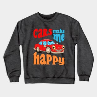 Cars Make Me Happy Crewneck Sweatshirt